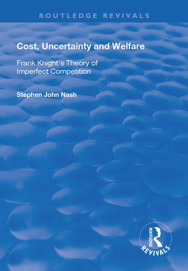 Cost, Uncertainty and Welfare by Stephan John Nash