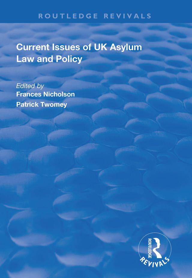 Current Issues of UK Asylum Law and Policy by Frances Nicholson, Patrick Twomey