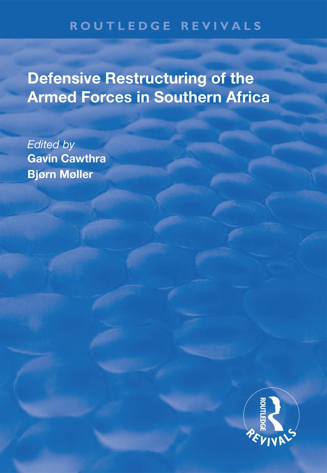 Defensive Restructuring of the Armed Forces in Southern Africa by Bjørn Møller, Gavin Cawthra