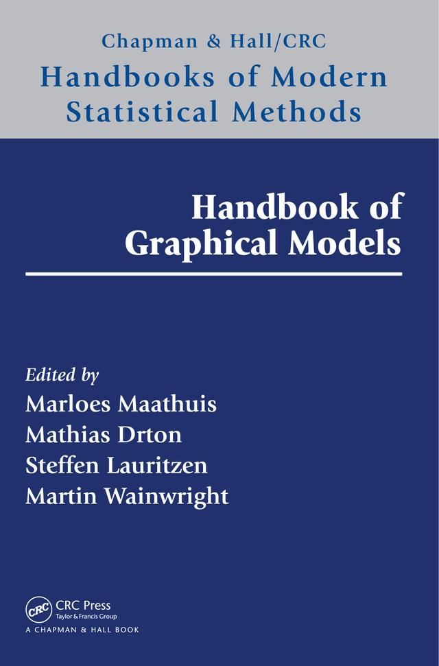 Handbook of Graphical Models by Marloes Maathuis, Martin Wainwright, Mathias Drton, Steffen Lauritzen