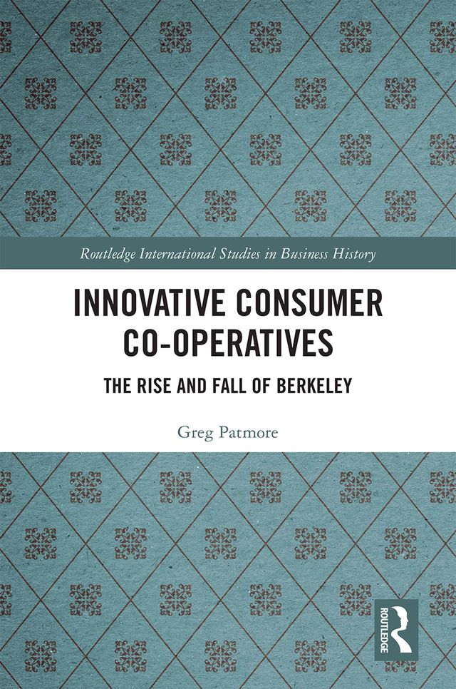 Innovative Consumer Co-operatives by Greg Patmore