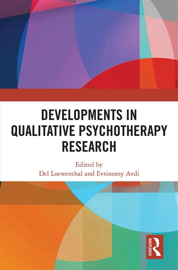 Developments in Qualitative Psychotherapy Research by Del Loewenthal, Evrinomy Avdi