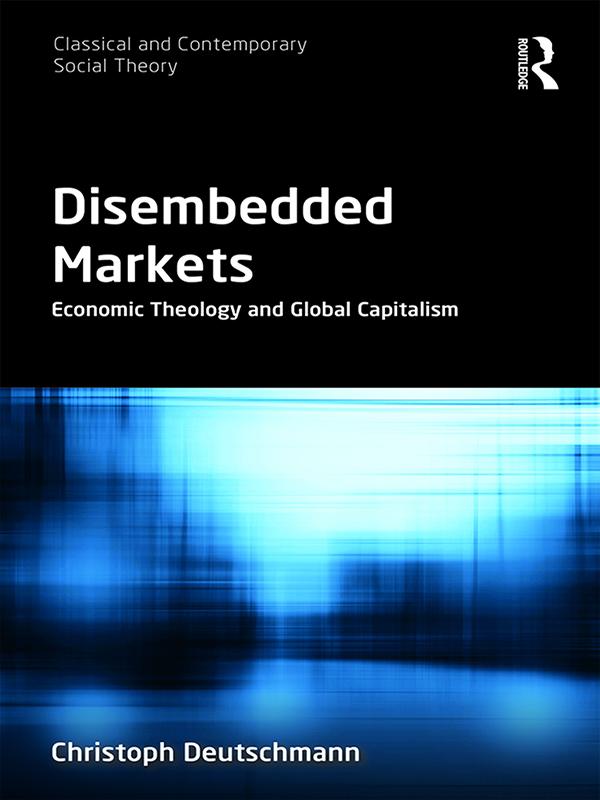 Disembedded Markets by Christoph Deutschmann