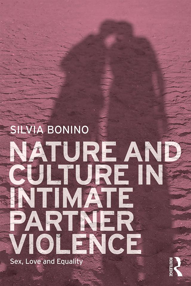 Nature and Culture in Intimate Partner Violence by Silvia Bonino