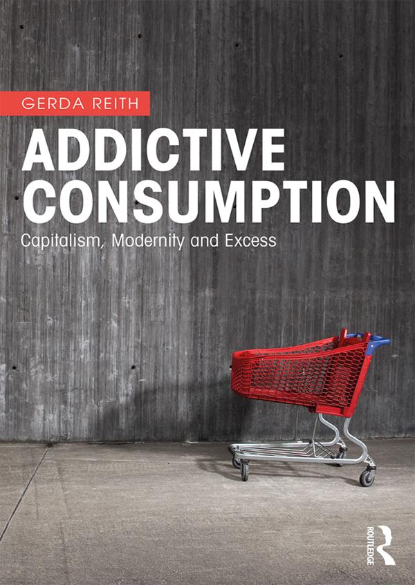 Addictive Consumption by Gerda Reith