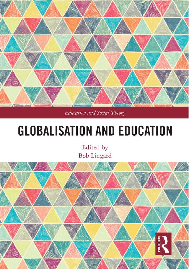 Globalisation and Education by Bob Lingard