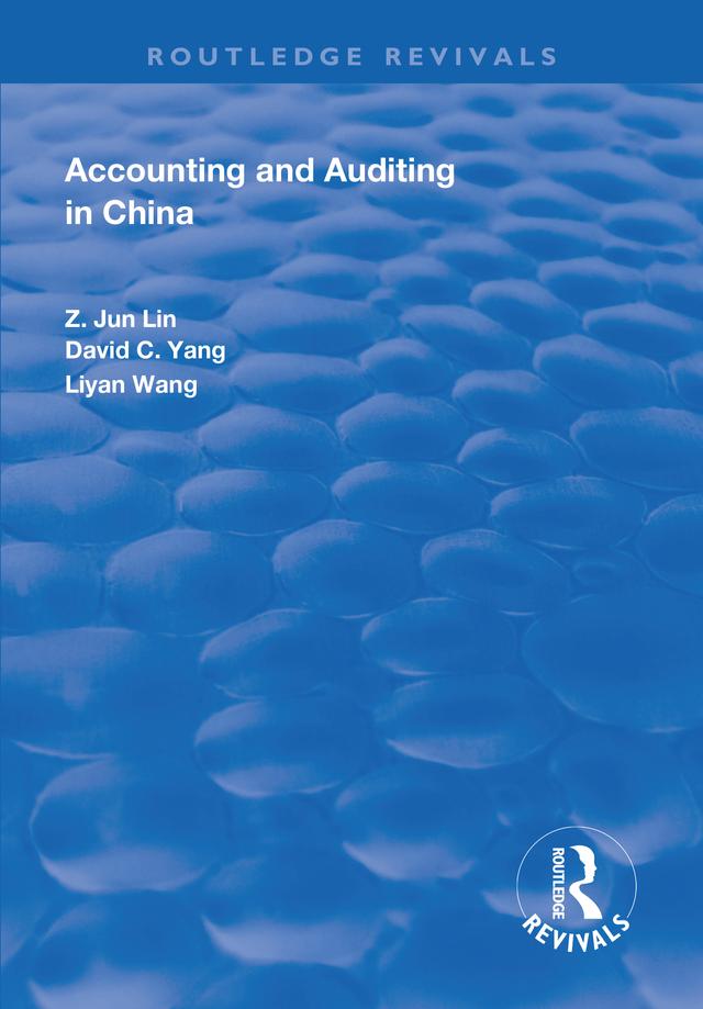 Accounting and Auditing in China by David C. Yang, Liyan Wang, Z. Jun Lin