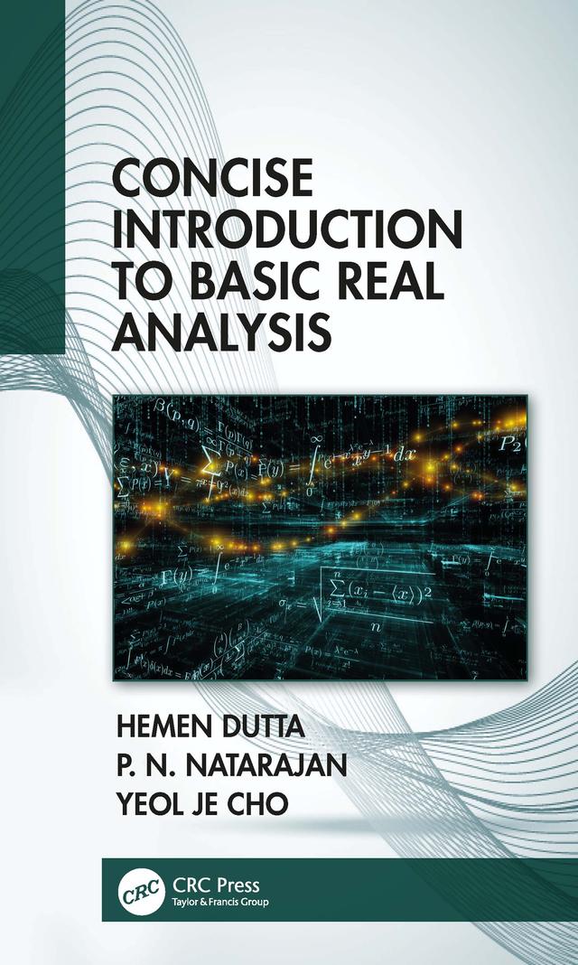 Concise Introduction to Basic Real Analysis by Hemen Dutta, P. N. Natarajan, Yeol Je Cho