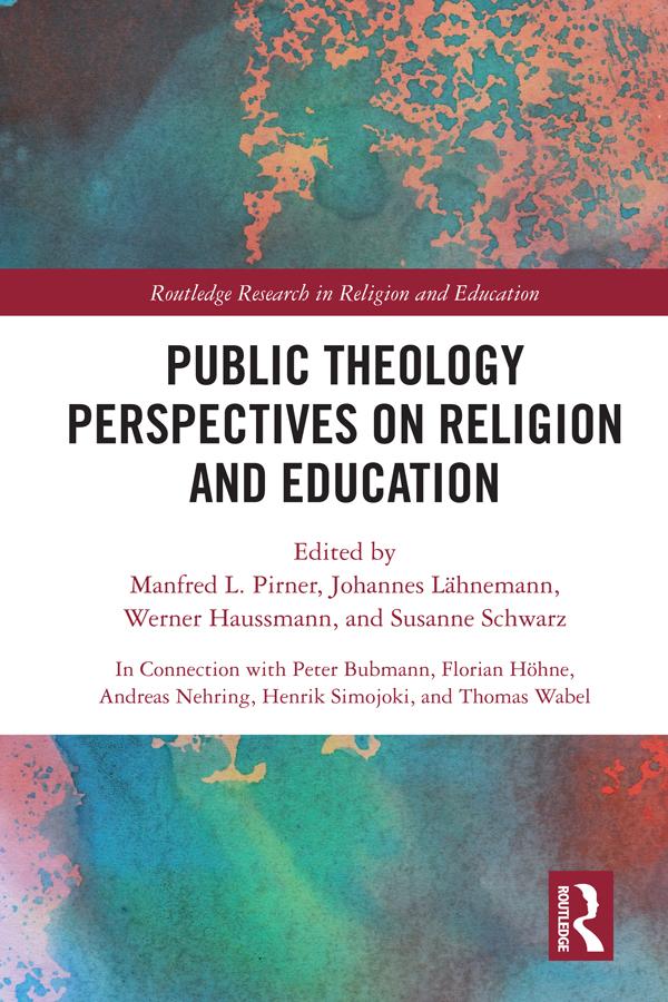 Public Theology Perspectives on Religion and Education by Johannes Lahnemann, Manfred L. Pirner, Susanne Schwarz, Werner Haussmann