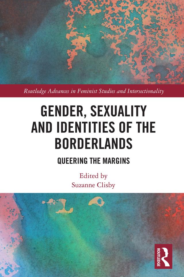 Gender, Sexuality and Identities of the Borderlands by Suzanne Clisby
