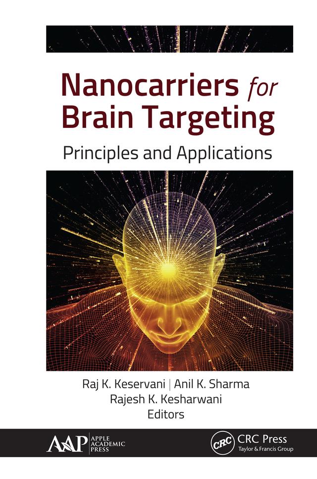 Nanocarriers for Brain Targeting by Anil K. Sharma, Rajesh K. Kesharwani, Raj K. Keservani