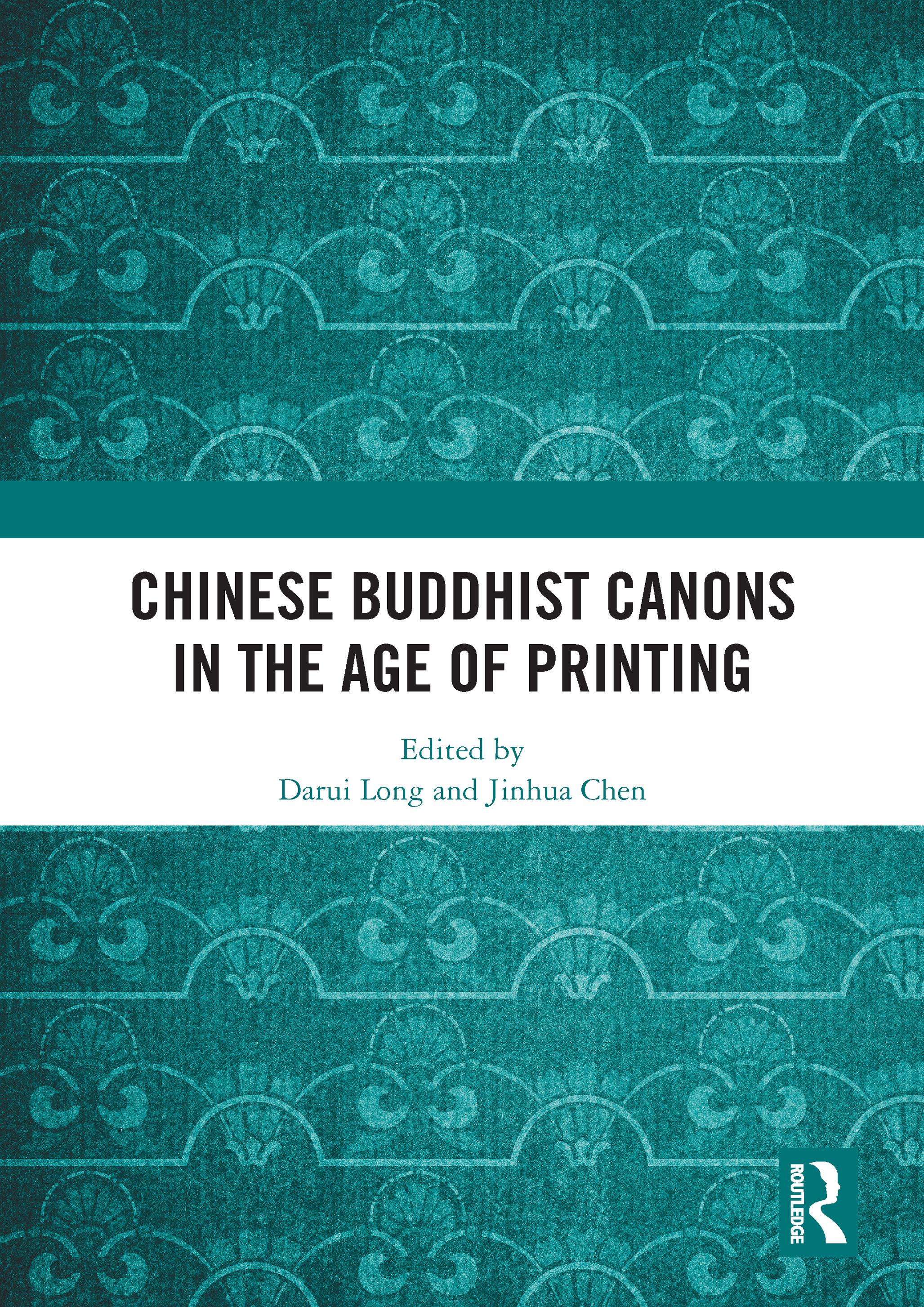 Chinese Buddhist Canons in the Age of Printing