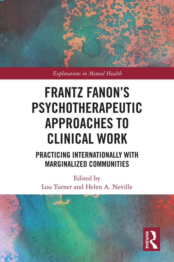 Frantz Fanon’s Psychotherapeutic Approaches to Clinical Work by Helen Neville, Lou Turner