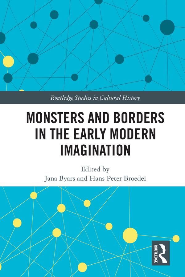 Monsters and Borders in the Early Modern Imagination by Hans Peter Broedel, Jana Byars