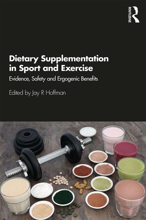 Dietary Supplementation in Sport and Exercise by Jay Hoffman