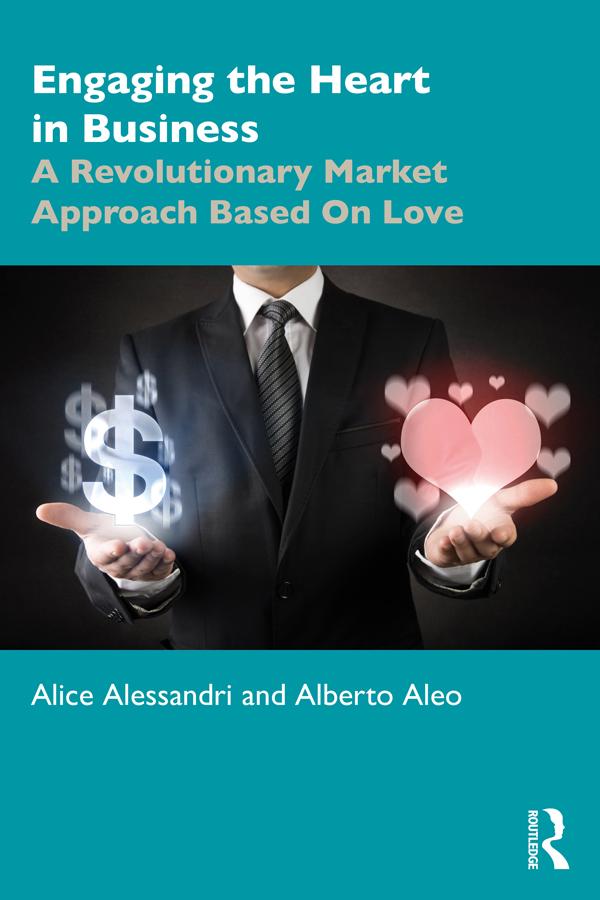Engaging the Heart in Business by Alberto Aleo, Alice Alessandri