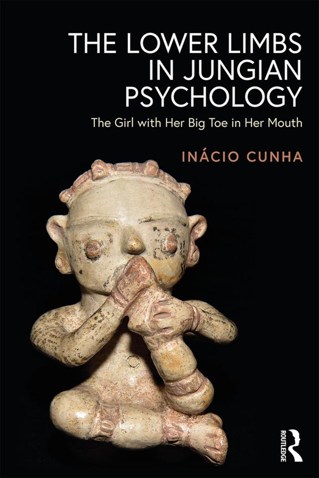 The Lower Limbs in Jungian Psychology by Inácio Cunha