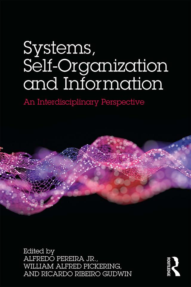 Systems, Self-Organisation and Information by Pereira Junior Alfredo, Ricardo Gudwin, William Pickering