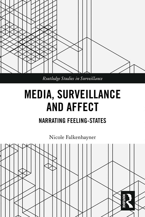 Media, Surveillance and Affect by Nicole Falkenhayner