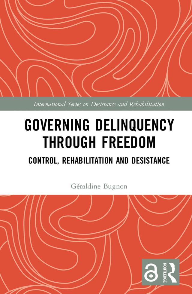 Governing Delinquency Through Freedom by Géraldine Bugnon