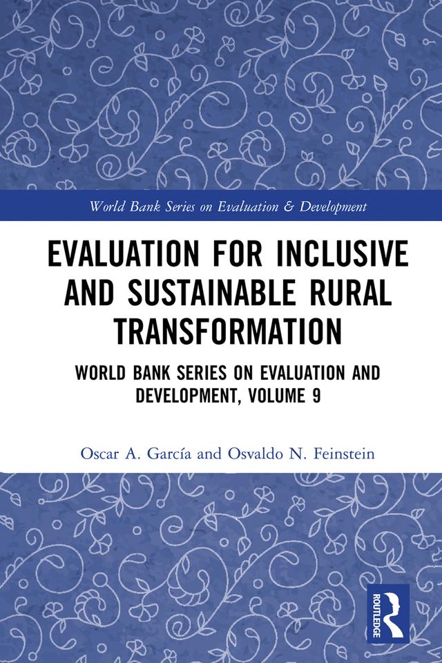 Evaluation for Inclusive and Sustainable Rural Transformation by Oscar A. García, Osvaldo N. Feinstein