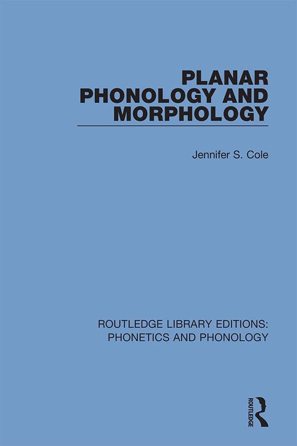 Planar Phonology and Morphology by Jennifer S. Cole