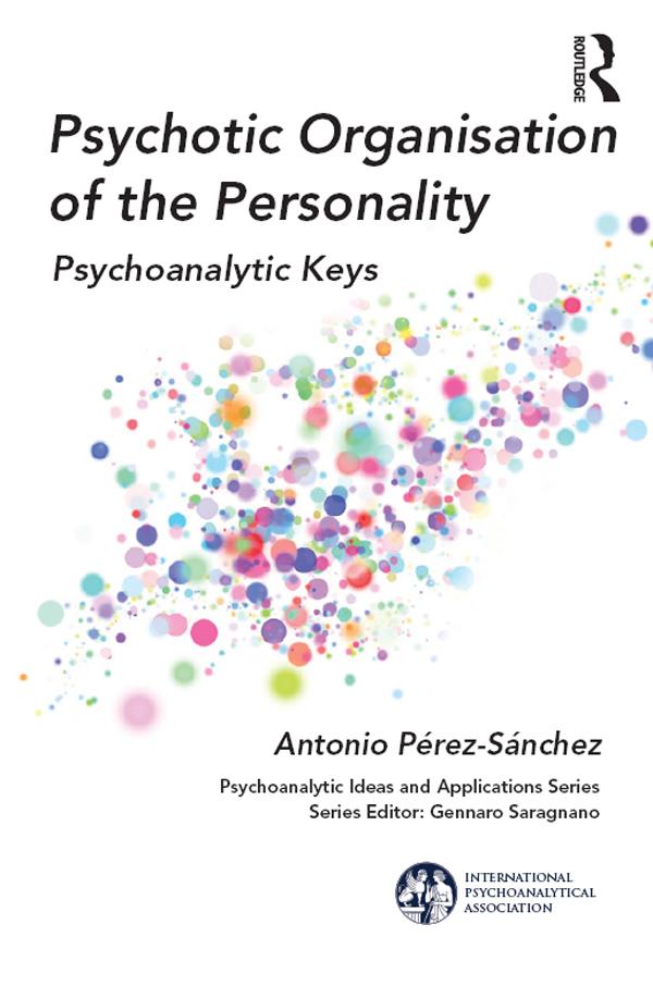 Psychotic Organisation of the Personality by Antonio Perez-Sanchez