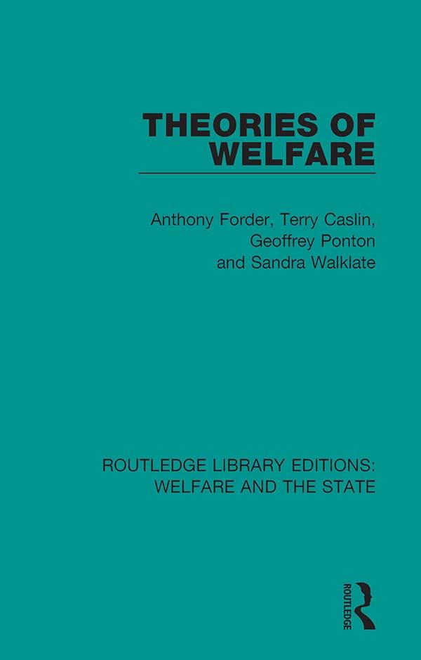 Theories of Welfare by Anthony Forder, Geoffrey Ponton, Sandra Walklate, Terry Caslin