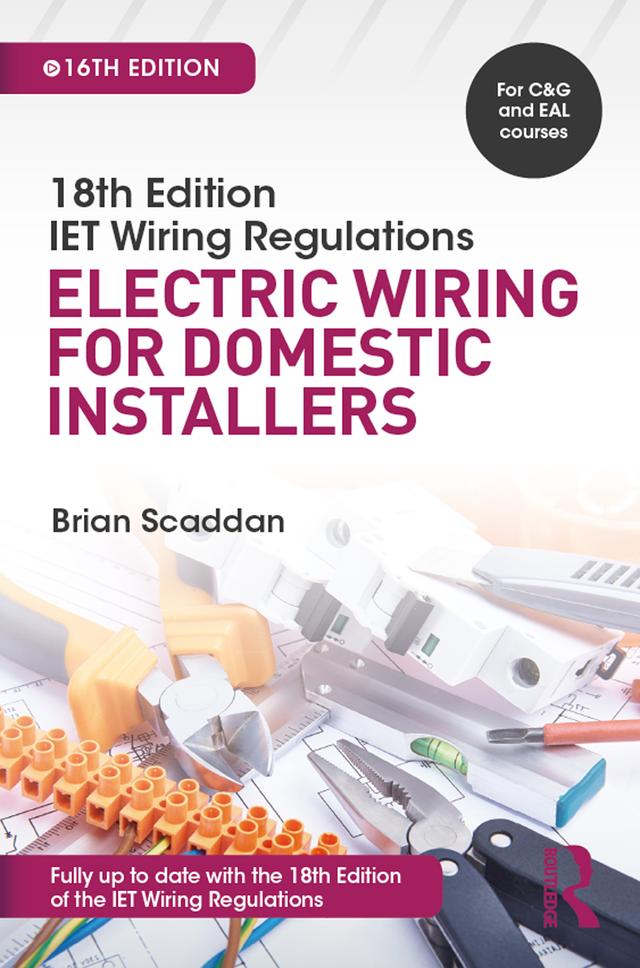 IET Wiring Regulations: Electric Wiring for Domestic Installers by Brian Scaddan