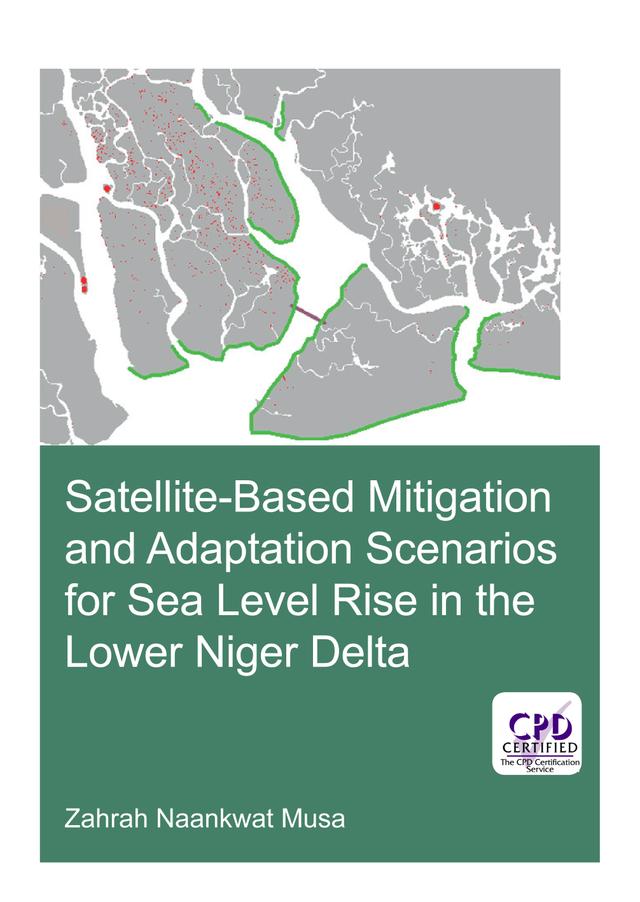 Satellite-Based Mitigation and Adaptation Scenarios for Sea Level Rise in the Lower Niger Delta by Zahrah Musa
