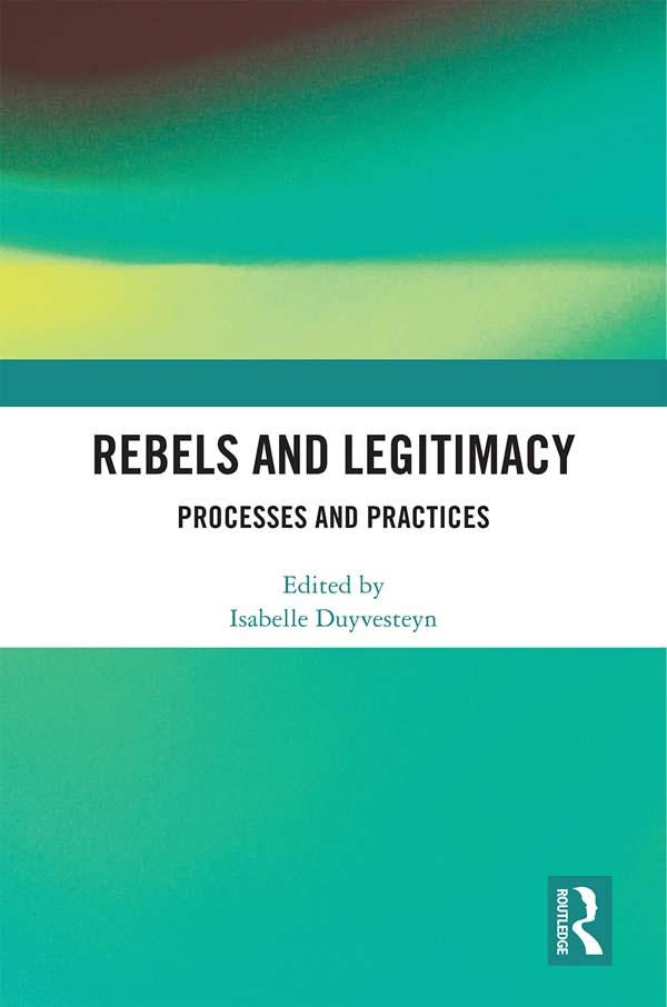 Rebels and Legitimacy by Isabelle Duyvesteyn