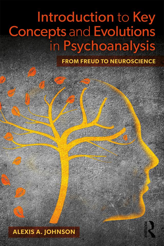 Introduction to Key Concepts and Evolutions in Psychoanalysis by Alexis A. Johnson