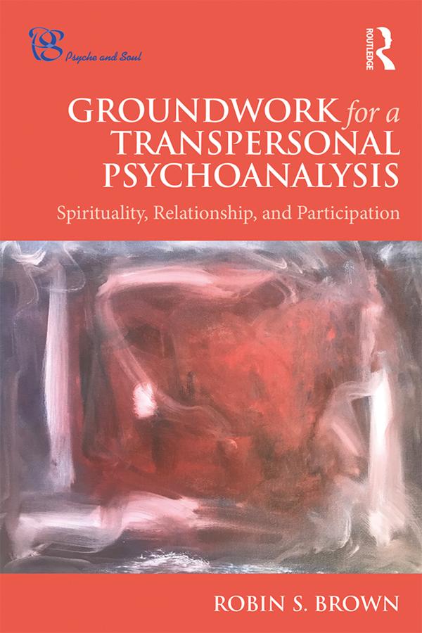 Groundwork for a Transpersonal Psychoanalysis by Robin Brown