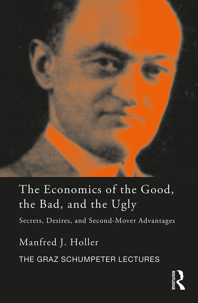 The Economics of the Good, the Bad and the Ugly by Manfred J. Holler