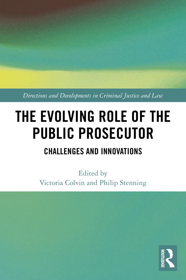 The Evolving Role of the Public Prosecutor by Philip Stenning, Victoria Colvin