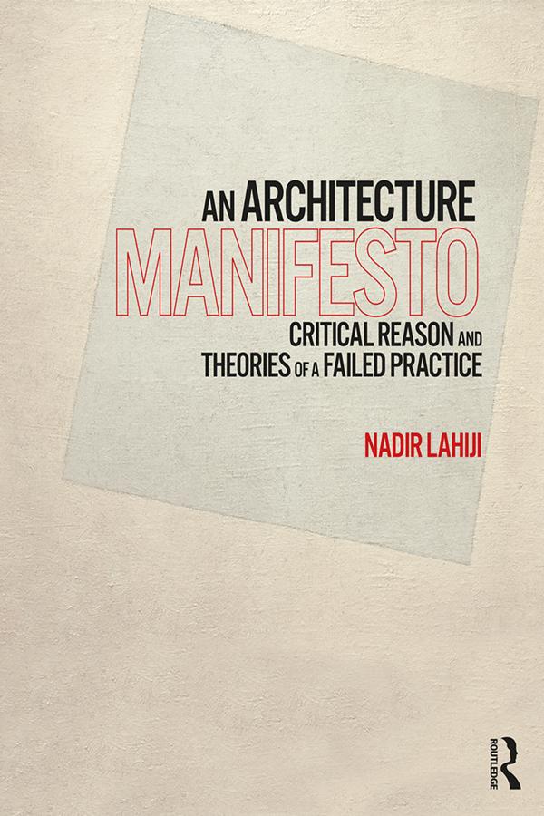 An Architecture Manifesto by Nadir Lahiji
