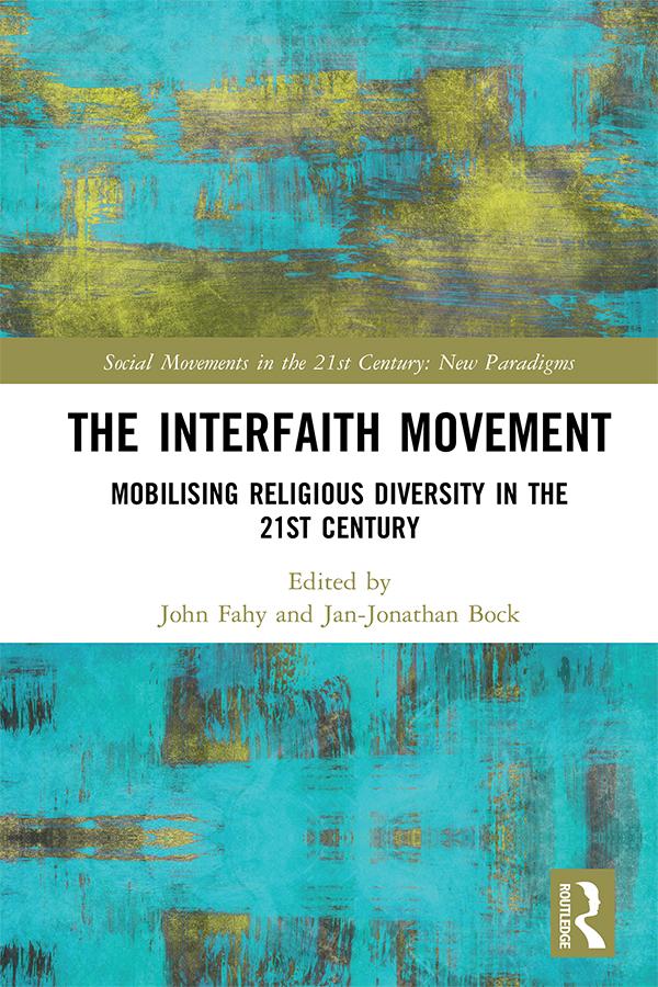 The Interfaith Movement by Jan-Jonathan Bock, John Fahy