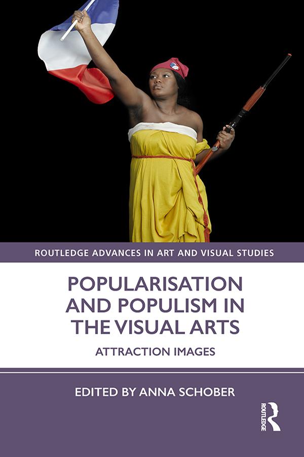 Popularisation and Populism in the Visual Arts by Anna Schober