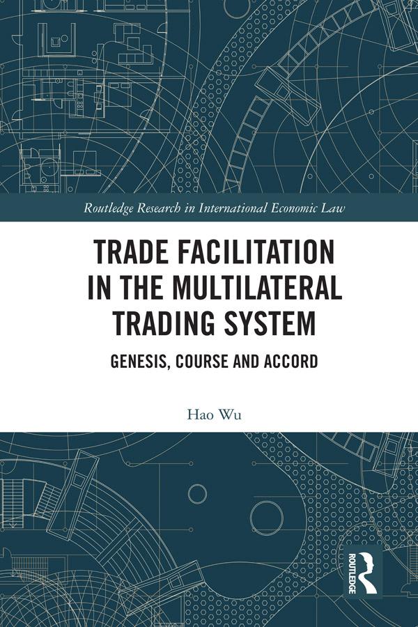 Trade Facilitation in the Multilateral Trading System by Hao Wu