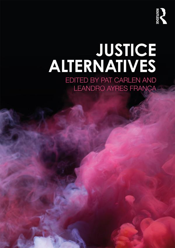 Justice Alternatives by Leandro Ayres França, Pat Carlen