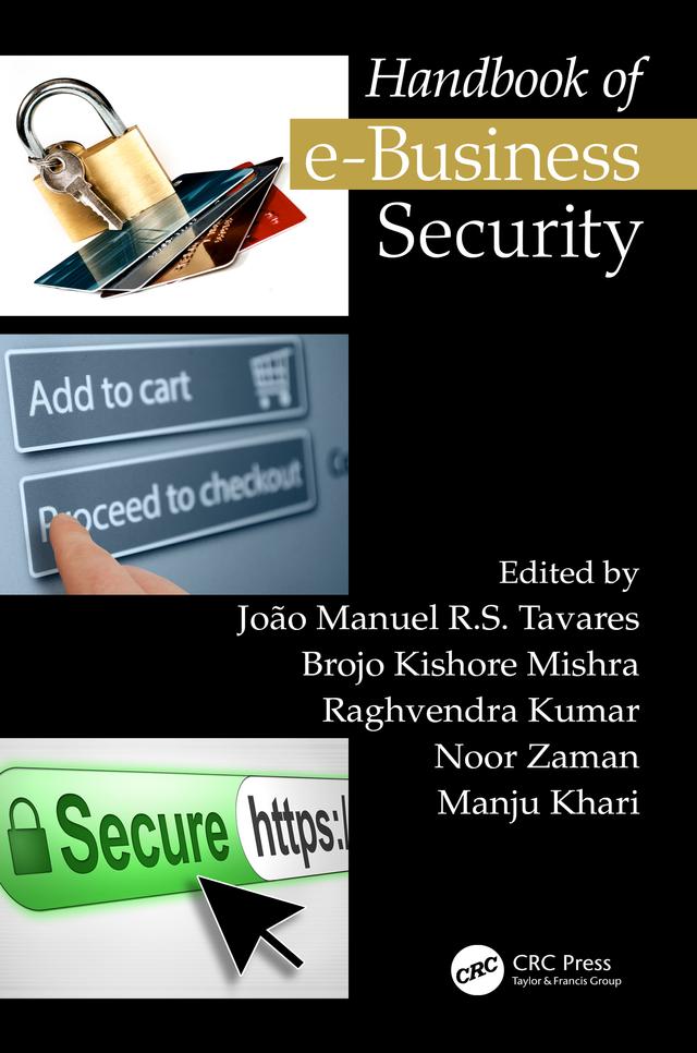 Handbook of e-Business Security by Brojo Kishore Mishra, João Manuel R.S. Tavares, Manju Khari, Noor Zaman, Raghvendra Kumar