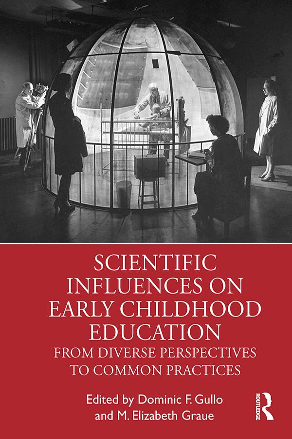 Scientific Influences on Early Childhood Education by Dominic F. Gullo, M. Elizabeth Graue
