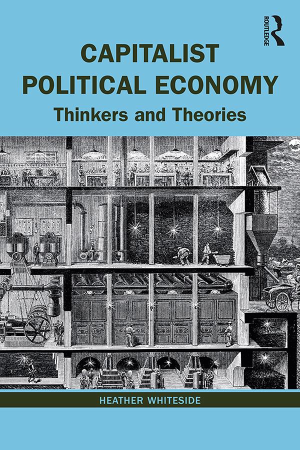 Capitalist Political Economy by Heather Whiteside