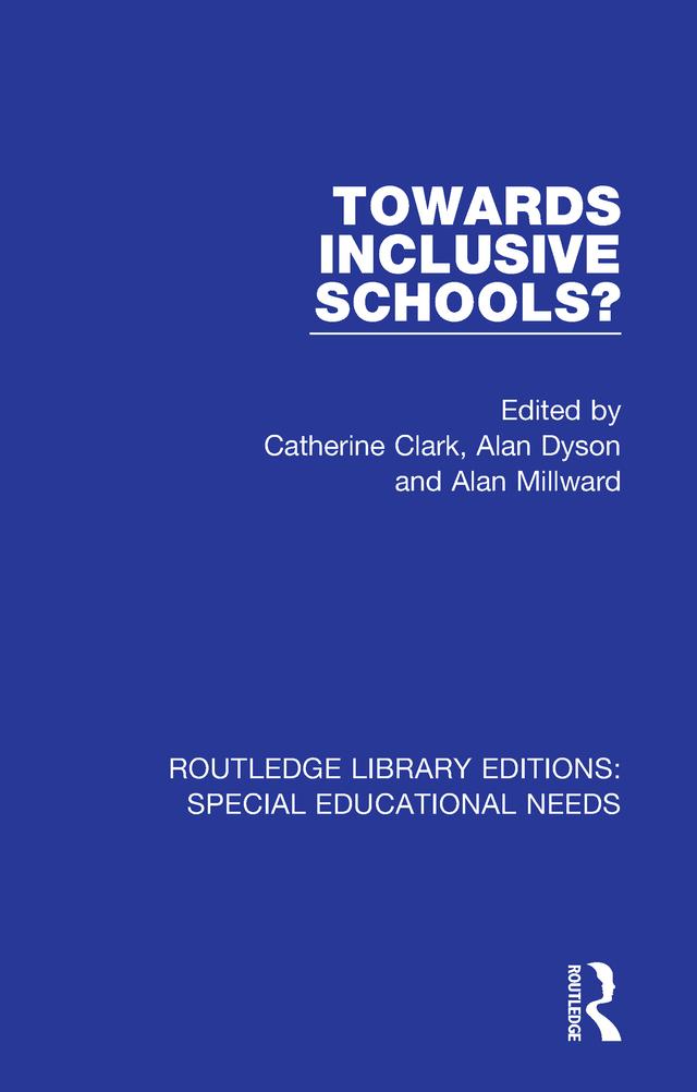 Towards Inclusive Schools? by Alan Dyson, Alan Millward, Catherine Clark