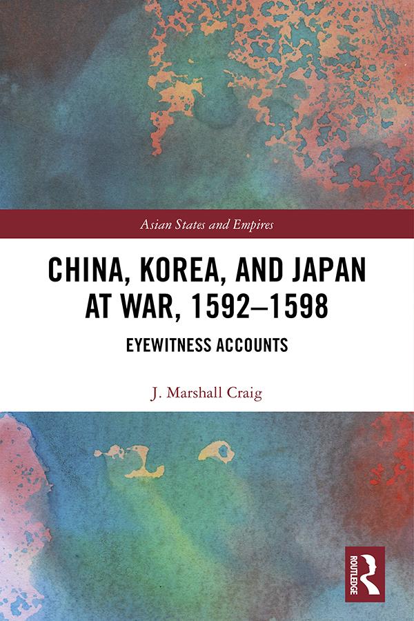 China, Korea & Japan at War, 1592–1598 by J. Marshall Craig