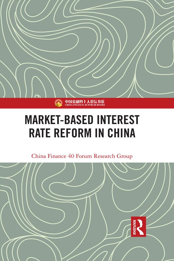 Market-Based Interest Rate Reform in China by China Finance 40 Forum Research Group
