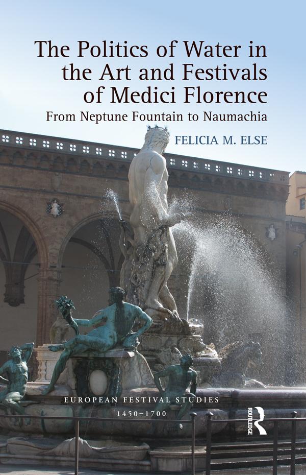 The Politics of Water in the Art and Festivals of Medici Florence