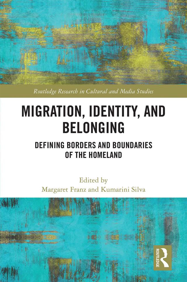 Migration, Identity, and Belonging by Kumarini Silva, Margaret Franz