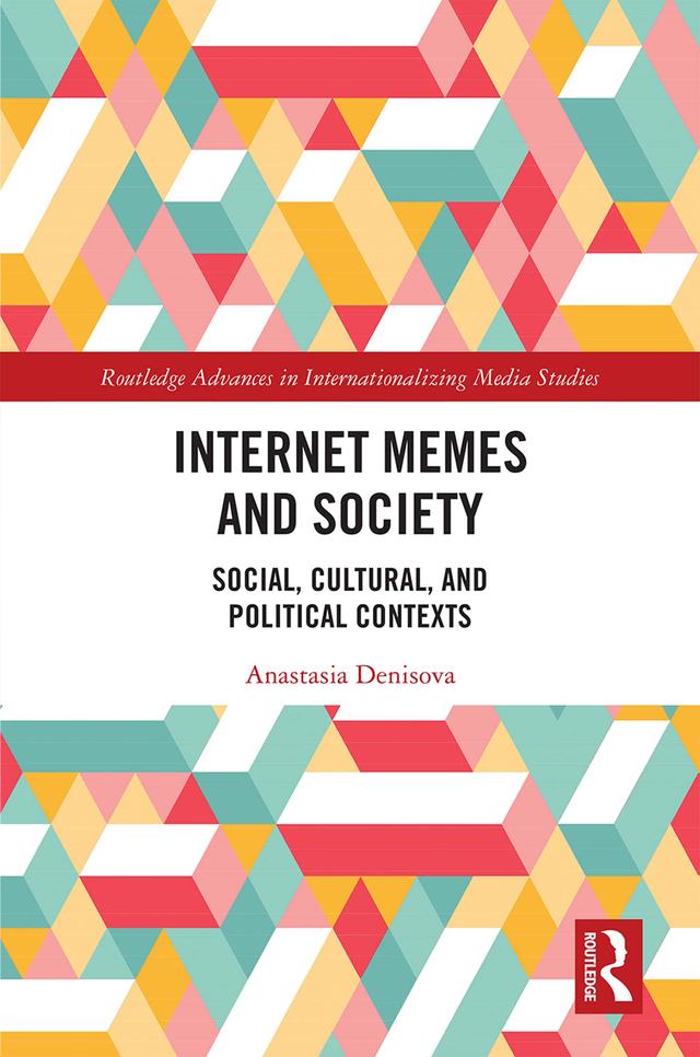 Internet Memes and Society by Anastasia Denisova