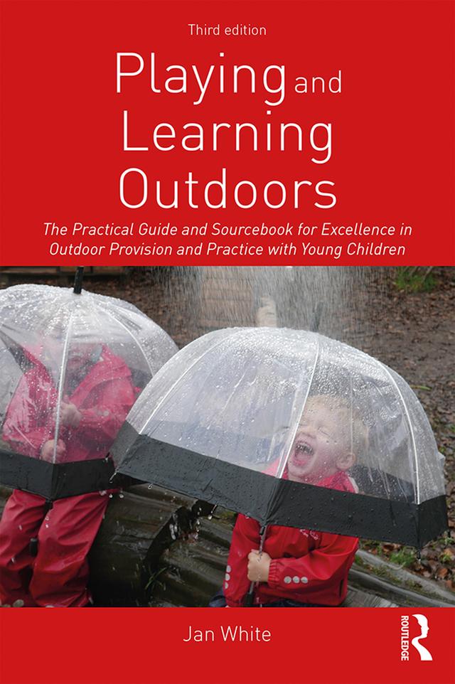 Playing and Learning Outdoors by Jan White